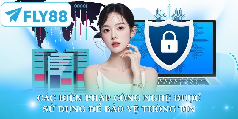 Các biện pháp công nghệ được sử dụng để bảo vệ thông tin